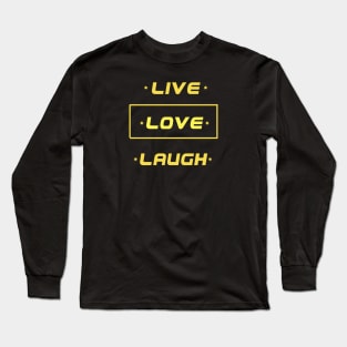 Live Love Laugh graphic design Long Sleeve T-Shirt